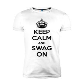 Мужская футболка премиум с принтом Keep calm and swag on в Екатеринбурге, 92% хлопок, 8% лайкра | приталенный силуэт, круглый вырез ворота, длина до линии бедра, короткий рукав | keep calm | keep calm and swag on | swag | английская корона | корона