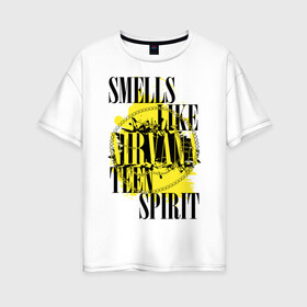 Женская футболка хлопок Oversize с принтом Smells like teen spirit в Екатеринбурге, 100% хлопок | свободный крой, круглый ворот, спущенный рукав, длина до линии бедер
 | smells like teen spirit | музыка | музыкальные группы | нирвана