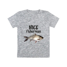Детская футболка хлопок с принтом Nice fisherman в Екатеринбурге, 100% хлопок | круглый вырез горловины, полуприлегающий силуэт, длина до линии бедер | fisherman | nice | nice fisherman | карась | окунь | рыба | рыбак | рыбалка