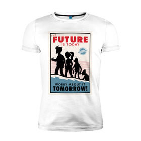 Мужская футболка премиум с принтом Futurama poster в Екатеринбурге, 92% хлопок, 8% лайкра | приталенный силуэт, круглый вырез ворота, длина до линии бедра, короткий рукав | futurama | future is today | бендер | лила | постер футурамы | фрай | футурама