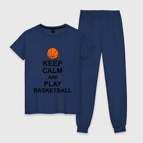 Женская пижама хлопок с принтом Keep calm and play basketball в Екатеринбурге, 100% хлопок | брюки и футболка прямого кроя, без карманов, на брюках мягкая резинка на поясе и по низу штанин | сохраняй спокойствие