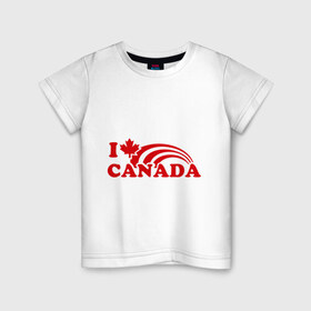 Детская футболка хлопок с принтом I love canada. в Екатеринбурге, 100% хлопок | круглый вырез горловины, полуприлегающий силуэт, длина до линии бедер | 