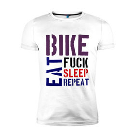 Мужская футболка премиум с принтом Bike eat sleep repeat в Екатеринбурге, 92% хлопок, 8% лайкра | приталенный силуэт, круглый вырез ворота, длина до линии бедра, короткий рукав | bicycle | bike | bike eat sleep repeat | eat | repeat | sleep | велик | велосипед | велосипедист