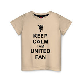 Детская футболка хлопок с принтом keep calm I am United fan в Екатеринбурге, 100% хлопок | круглый вырез горловины, полуприлегающий силуэт, длина до линии бедер | keep calm | keep calm i am united fan | manchester united | united | манчестер юнайтед | футбол