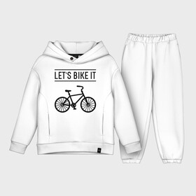 Детский костюм хлопок Oversize с принтом Lets bike it в Екатеринбурге,  |  | bike | ride | байк | велик | велогонщик | велопробег | велосипед | велоспорт | кататься | прокатись