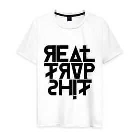 Мужская футболка хлопок с принтом Real Trvp Shit в Екатеринбурге, 100% хлопок | прямой крой, круглый вырез горловины, длина до линии бедер, слегка спущенное плечо. | swag | надписи | сваг | свэг