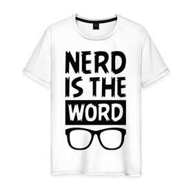 Мужская футболка хлопок с принтом Nerd is the Word в Екатеринбурге, 100% хлопок | прямой крой, круглый вырез горловины, длина до линии бедер, слегка спущенное плечо. | nerd is the word | word | красные очки | очки | хипстерские очки