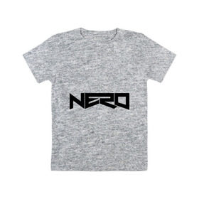 Детская футболка хлопок с принтом Nero в Екатеринбурге, 100% хлопок | круглый вырез горловины, полуприлегающий силуэт, длина до линии бедер | dub step | dubstep | nero | дабстеп | неро | неро дабстеп
