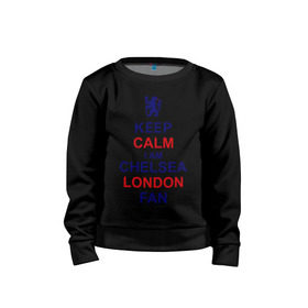 Детский свитшот хлопок с принтом keep calm I am Chelsea London fan в Екатеринбурге, 100% хлопок | круглый вырез горловины, эластичные манжеты, пояс и воротник | Тематика изображения на принте: лондон