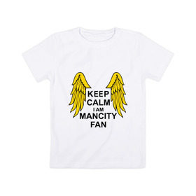 Детская футболка хлопок с принтом keep calm I am Manchester City fan в Екатеринбурге, 100% хлопок | круглый вырез горловины, полуприлегающий силуэт, длина до линии бедер | sport | болельщикам | манчестер сити | спорт | фанатам | футбол