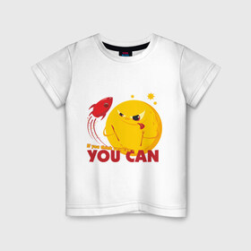 Детская футболка хлопок с принтом Поверь в себя в Екатеринбурге, 100% хлопок | круглый вырез горловины, полуприлегающий силуэт, длина до линии бедер | smile | you can | колобок | космос | луна | поверь в себя | позитив | прикольные картинки | ракета | смайл | ты можешь