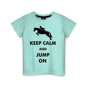 Детская футболка хлопок с принтом Keep Calm - конный спорт - лошади в Екатеринбурге, 100% хлопок | круглый вырез горловины, полуприлегающий силуэт, длина до линии бедер | keep calm | конный | лошади
