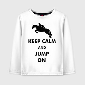 Детский лонгслив хлопок с принтом Keep Calm - конный спорт - лошади в Екатеринбурге, 100% хлопок | круглый вырез горловины, полуприлегающий силуэт, длина до линии бедер | keep calm | конный | лошади