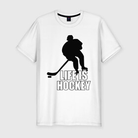 Мужская футболка премиум с принтом Life is hockey (Хоккей - это жизнь) в Екатеринбурге, 92% хлопок, 8% лайкра | приталенный силуэт, круглый вырез ворота, длина до линии бедра, короткий рукав | hockey | life is hockey | хоккеист | хоккей | хоккей   это жизнь