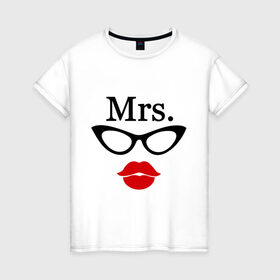 Женская футболка хлопок с принтом Миссис (парная) в Екатеринбурге, 100% хлопок | прямой крой, круглый вырез горловины, длина до линии бедер, слегка спущенное плечо | mrs | губы | для двоих | миссис | очки | парные