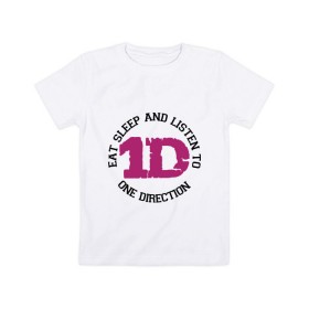 Детская футболка хлопок с принтом Eat sleep and One Direction в Екатеринбурге, 100% хлопок | круглый вырез горловины, полуприлегающий силуэт, длина до линии бедер | 