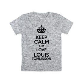 Детская футболка хлопок с принтом Keep calm and love Louis Tomlinson в Екатеринбурге, 100% хлопок | круглый вырез горловины, полуприлегающий силуэт, длина до линии бедер | 1d | keep calm | louis tomlinson | music | one direction | луи томлинсон