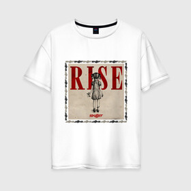 Женская футболка хлопок Oversize с принтом Rise skillet в Екатеринбурге, 100% хлопок | свободный крой, круглый ворот, спущенный рукав, длина до линии бедер
 | rise | skillet | toplanding | альтернативный рок | лого | логотип | рок | рок группа | рок группы | симфонический рок | христианский рок