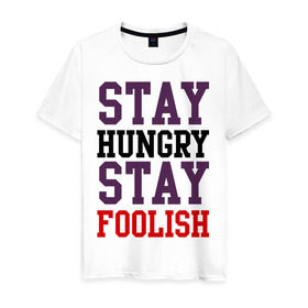 Мужская футболка хлопок с принтом Stay hungry stay foolish в Екатеринбурге, 100% хлопок | прямой крой, круглый вырез горловины, длина до линии бедер, слегка спущенное плечо. | apple | jobs | stay hungry stay foolish | steve jobs | джобс