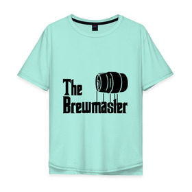 Мужская футболка хлопок Oversize с принтом The brewmaster (пивовар) в Екатеринбурге, 100% хлопок | свободный крой, круглый ворот, “спинка” длиннее передней части | крестный отец | парордия | прикол