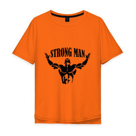 Мужская футболка хлопок Oversize с принтом Strongman в Екатеринбурге, 100% хлопок | свободный крой, круглый ворот, “спинка” длиннее передней части | Тематика изображения на принте: атлет | рельеф | сила | спорт