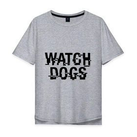 Мужская футболка хлопок Oversize с принтом Watch Dogs в Екатеринбурге, 100% хлопок | свободный крой, круглый ворот, “спинка” длиннее передней части | watch dogs | сторожевые псы