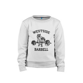 Детский свитшот хлопок с принтом Westside barbell в Екатеринбурге, 100% хлопок | круглый вырез горловины, эластичные манжеты, пояс и воротник | westside barbell | силовой спорт | спорт