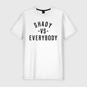 Мужская футболка премиум с принтом Shady vs everybody в Екатеринбурге, 92% хлопок, 8% лайкра | приталенный силуэт, круглый вырез ворота, длина до линии бедра, короткий рукав | bad | berzerk | eminem | gangsta | gansta | hip | hip hop | hop | rap | shady | shady records | еп | рэп | рэпчина | хип | хип хоп | хоп | эминем