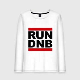 Женский лонгслив хлопок с принтом RUN DNB в Екатеринбурге, 100% хлопок |  | dnb | run | run dnb | музыка | электронная