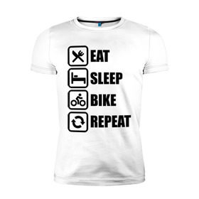 Мужская футболка премиум с принтом Eat Sleep Bike Repeat в Екатеринбурге, 92% хлопок, 8% лайкра | приталенный силуэт, круглый вырез ворота, длина до линии бедра, короткий рукав | bike | eat | eat sleep bike repeat | repeat | sleep | велоспорт | кровать | спорт