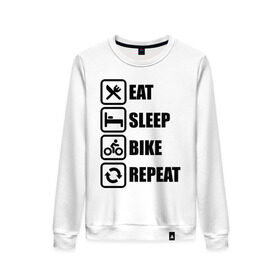 Женский свитшот хлопок с принтом Eat Sleep Bike Repeat в Екатеринбурге, 100% хлопок | прямой крой, круглый вырез, на манжетах и по низу широкая трикотажная резинка  | bike | eat | eat sleep bike repeat | repeat | sleep | велоспорт | кровать | спорт