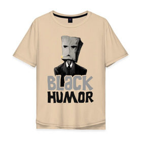 Мужская футболка хлопок Oversize с принтом Black Humor в Екатеринбурге, 100% хлопок | свободный крой, круглый ворот, “спинка” длиннее передней части | black humor | чёрный юмор | юмор с примесью цинизма