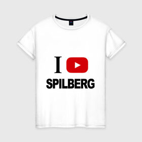 Женская футболка хлопок с принтом I love Spilberg в Екатеринбурге, 100% хлопок | прямой крой, круглый вырез горловины, длина до линии бедер, слегка спущенное плечо | i love spilberg | sasha spilberg | видеоблоггер | люблю спилберг | саша спилберг