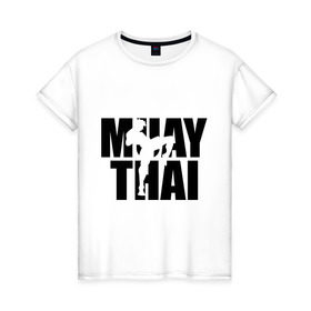 Женская футболка хлопок с принтом Muay thai (Тайский бокс) в Екатеринбурге, 100% хлопок | прямой крой, круглый вырез горловины, длина до линии бедер, слегка спущенное плечо | 