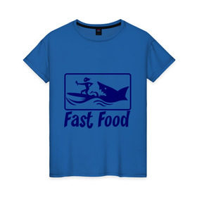 Женская футболка хлопок с принтом fast food - быстрая еда в Екатеринбурге, 100% хлопок | прямой крой, круглый вырез горловины, длина до линии бедер, слегка спущенное плечо | fast food | fast food   быстрая еда | акула | быстрая еда | еда | прикольные картинки
