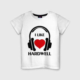 Детская футболка хлопок с принтом Мне нравится Hardwell в Екатеринбурге, 100% хлопок | круглый вырез горловины, полуприлегающий силуэт, длина до линии бедер | dj | hardwel | rnb | к сердцу | клубная музыка | клубные | любовь к музыка | мне нравится | мне нравится hardwell | музыка