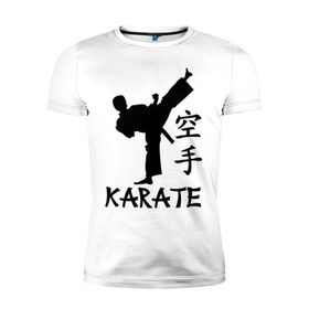 Мужская футболка премиум с принтом Karate (Карате) в Екатеринбурге, 92% хлопок, 8% лайкра | приталенный силуэт, круглый вырез ворота, длина до линии бедра, короткий рукав | karate | единоборства | карате | спорт