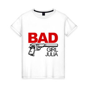 Женская футболка хлопок с принтом Плохая девочка Юля в Екатеринбурге, 100% хлопок | прямой крой, круглый вырез горловины, длина до линии бедер, слегка спущенное плечо | bad | girl | julia | девочка | имена | имя | юленька | юлия | юля