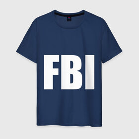 Мужская футболка хлопок с принтом FBI в Екатеринбурге, 100% хлопок | прямой крой, круглый вырез горловины, длина до линии бедер, слегка спущенное плечо. | фбр