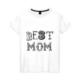 Женская футболка хлопок с принтом Лучшая мама в Екатеринбурге, 100% хлопок | прямой крой, круглый вырез горловины, длина до линии бедер, слегка спущенное плечо | best mom | mother | лучшая мама | мамам | маме | подарок