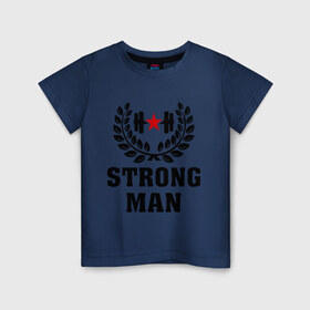 Детская футболка хлопок с принтом Strong man (Cильный человек) в Екатеринбурге, 100% хлопок | круглый вырез горловины, полуприлегающий силуэт, длина до линии бедер | cильный человек | strong man | мужик | мужчина | сила | силовой спорт | спорт