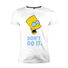 Мужская футболка премиум с принтом Bart Simpson Dont do it Барт в Екатеринбурге, 92% хлопок, 8% лайкра | приталенный силуэт, круглый вырез ворота, длина до линии бедра, короткий рукав | bart simpson dont do it | барт | кино | мультфильмы и тв | симпсоны