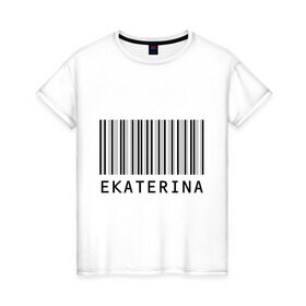 Женская футболка хлопок с принтом Екатерина (штрихкод) в Екатеринбурге, 100% хлопок | прямой крой, круглый вырез горловины, длина до линии бедер, слегка спущенное плечо | екатерина | катя. имена | штрихкод