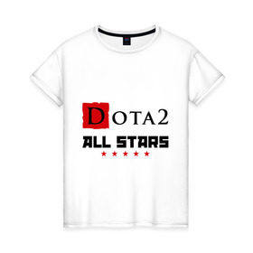 Женская футболка хлопок с принтом Dota 2 All Stars Дота в Екатеринбурге, 100% хлопок | прямой крой, круглый вырез горловины, длина до линии бедер, слегка спущенное плечо | dota 2 all stars дота | dota2 | игры