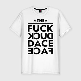 Мужская футболка премиум с принтом The fuck duck dace face swag в Екатеринбурге, 92% хлопок, 8% лайкра | приталенный силуэт, круглый вырез ворота, длина до линии бедра, короткий рукав | девушкам | пафосные