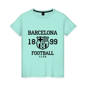 Женская футболка хлопок с принтом Barcelona 1899 в Екатеринбурге, 100% хлопок | прямой крой, круглый вырез горловины, длина до линии бедер, слегка спущенное плечо | Тематика изображения на принте: barcelona | fc | fc barcelona | footbal club | барселона | лого | логотип | спорт | футбол | футбольный клуб