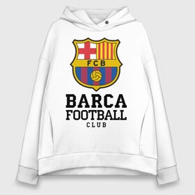 Женское худи Oversize хлопок с принтом Barcelona FC в Екатеринбурге, френч-терри — 70% хлопок, 30% полиэстер. Мягкий теплый начес внутри —100% хлопок | боковые карманы, эластичные манжеты и нижняя кромка, капюшон на магнитной кнопке | barcelona | fc | fc barcelona | footbal club | барселона | лого | логотип | спорт | футбол | футбольный клуб