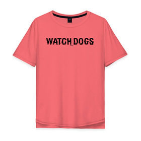 Мужская футболка хлопок Oversize с принтом Watch Dogs в Екатеринбурге, 100% хлопок | свободный крой, круглый ворот, “спинка” длиннее передней части | watch dogs