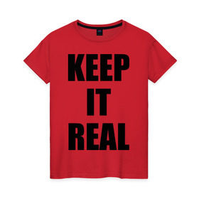 Женская футболка хлопок с принтом Keep it real в Екатеринбурге, 100% хлопок | прямой крой, круглый вырез горловины, длина до линии бедер, слегка спущенное плечо | баста | ноггано