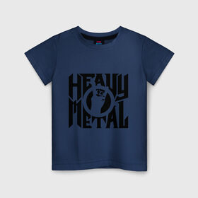 Детская футболка хлопок с принтом Heavy metal в Екатеринбурге, 100% хлопок | круглый вырез горловины, полуприлегающий силуэт, длина до линии бедер | heavy | metal | music | металл | музыка | тяжелый | хеви | хэви | хэви метал